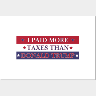 I Paid More Taxes Than Donald Trump Posters and Art